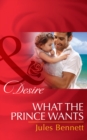 What The Prince Wants - eBook