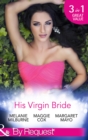 His Virgin Bride : The Fiorenza Forced Marriage / Bought: for His Convenience or Pleasure? / a Night with Consequences - eBook