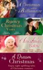 A Dream Christmas : Billionaire Under the Mistletoe / Snowed in with Her Boss / a Diamond for Christmas / the Blanchland Secret / the Mistress of Hanover Square / a Baby Under the Tree / a Baby for Ch - eBook