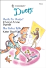 Daddy By Design? / Her Perfect Wife : Daddy by Design? / Her Perfect Wife - eBook