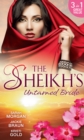 The Sheikh's Untamed Bride : Lost to the Desert Warrior / Sheikh in the City / Her Ardent Sheikh - eBook
