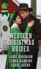 Western Christmas Brides : A Bride and Baby for Christmas / Miss Christina's Christmas Wish / a Kiss from the Cowboy - eBook