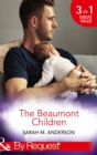 The Beaumont Children : His Son, Her Secret (the Beaumont Heirs) / Falling for Her Fake Fiance (the Beaumont Heirs) / His Illegitimate Heir (the Beaumont Heirs) - eBook