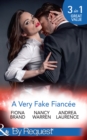 A Very Fake Fiancee : The Fiancee Charade / My Fake Fiancee / a Very Exclusive Engagement - eBook