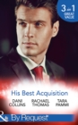 His Best Acquisition : The Russian's Acquisition / a Deal Before the Altar / a Deal with Demakis - eBook