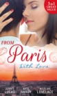 From Paris With Love : The Consequences of That Night / Bound by a Baby / a Business Engagement - eBook