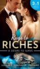 Rags To Riches: A Desire To Serve : The Paternity Promise / Stolen Kiss from a Prince / the Maid's Daughter - eBook