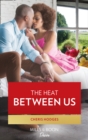 The Heat Between Us - eBook