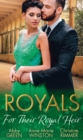 Royals: For Their Royal Heir : An Heir Fit for a King / the Pregnant Princess / the Prince's Secret Baby - eBook