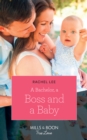 A Bachelor, A Boss And A Baby - eBook