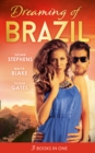 Dreaming Of... Brazil : At the Brazilian's Command / Married for the Prince's Convenience / from Enemy's Daughter to Expectant Bride - eBook