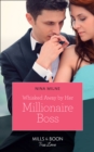 Whisked Away By Her Millionaire Boss - eBook