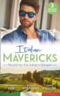 Italian Mavericks: Bound By The Italian's Bargain : The Italian's Ruthless Seduction / Bound to the Tuscan Billionaire / Bought by Her Italian Boss - eBook