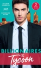 Billionaires: The Tycoon : The Billionaire's Defiant Acquisition / a Tycoon to be Reckoned with / the Boss's Baby Arrangement - eBook