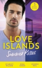 Love Islands: Summer Kisses : The Doctor She Left Behind / Miss Prim and the Maverick Millionaire / Her Holiday Miracle - eBook