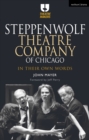 Steppenwolf Theatre Company of Chicago : In Their Own Words - eBook