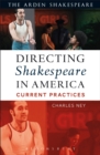 Directing Shakespeare in America : Current Practices - Book