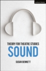 Theory for Theatre Studies: Sound - eBook