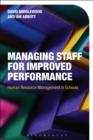 Managing Staff for Improved Performance : Human Resource Management in Schools - eBook