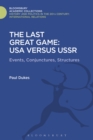 The Last Great Game: USA Versus USSR : Events, Conjunctures, Structures - eBook