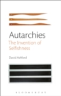 Autarchies : The Invention of Selfishness - eBook