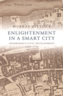 Enlightenment in a Smart City : Edinburgh's Civic Development, 1660-1750 - eBook