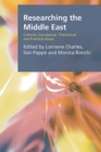 Researching the Middle East : Cultural, Conceptual, Theoretical and Practical Issues - eBook