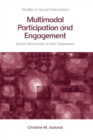 Multimodal Participation and Engagement : Social Interaction in the Classroom - Book