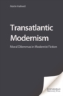 Transatlantic Modernism : Moral Dilemmas in Modernist Fiction - eBook