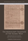The Manuscript Tradition of the Islamic West : Maghribi Round Scripts and the Andalusi Identity - eBook