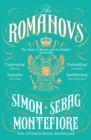 The Romanovs : The Story of Russia and its Empire 1613-1918 - eBook