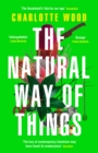 The Natural Way of Things : From the internationally bestselling author of The Weekend - Book
