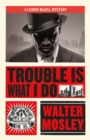 Trouble Is What I Do : Leonid McGill 6 - eBook