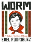 Worm : A Cuban American Odyssey - Book
