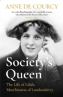 Society's Queen : The Life of Edith, Marchioness of Londonderry - Book