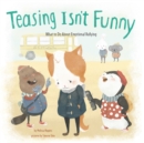 Teasing Isn't Funny : What to Do About Emotional Bullying - Book