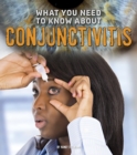 What You Need to Know about Conjunctivitis - eBook