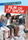 Create Your Own Film or TV Show - eBook