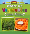 Where Do Vegetables Come From? - eBook
