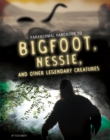Handbook to Bigfoot, Nessie, and Other Legendary Creatures - eBook