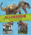Allosaurus and Its Relatives : The Need-to-Know Facts - eBook