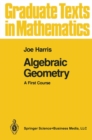 Algebraic Geometry : A First Course - eBook