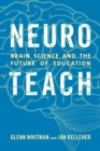 Neuroteach : Brain Science and the Future of Education - eBook