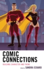 Comic Connections : Building Character and Theme - eBook