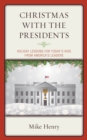 Christmas With the Presidents : Holiday Lessons for Today's Kids from America's Leaders - Book