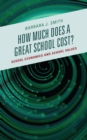 How Much Does a Great School Cost? : School Economies and School Values - eBook