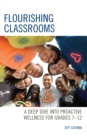 Flourishing Classrooms : A Deep Dive into Proactive Wellness for Grades 7-12 - eBook