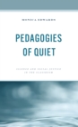 Pedagogies of Quiet : Silence and Social Justice in the Classroom - eBook