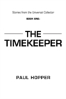 Stories from the Universal Collector : Book One: the Timekeeper - eBook