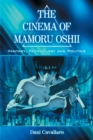 The Cinema of Mamoru Oshii : Fantasy, Technology and Politics - eBook